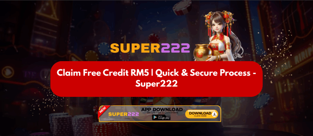 Claim Free Credit RM5 | Quick & Secure Process - Super222