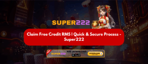 Claim Free Credit RM5 | Quick & Secure Process - Super222