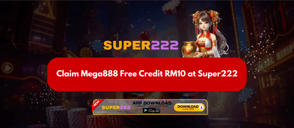 Claim Mega888 Free Credit RM10 at Super222